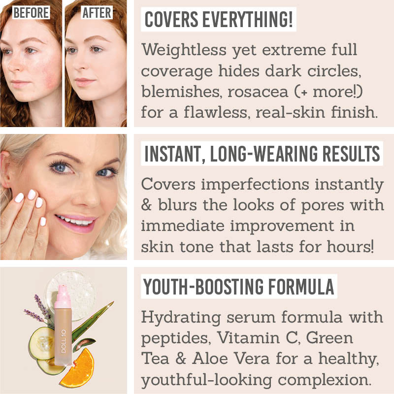 Doll10 T.C.E Super Coverage Serum Foundation Key Benefits: Covers everything!, Instant, long-wearing results, Youth-boosting formula
